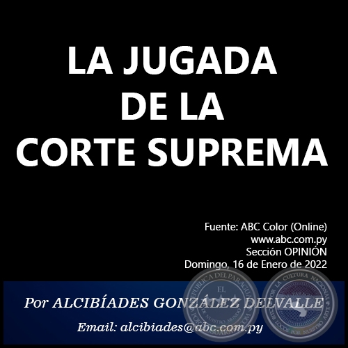 LA JUGADA DE LA CORTE SUPREMA - Por ALCIBÍADES GONZÁLEZ DELVALLE - Domingo, 16 de Enero de 2022